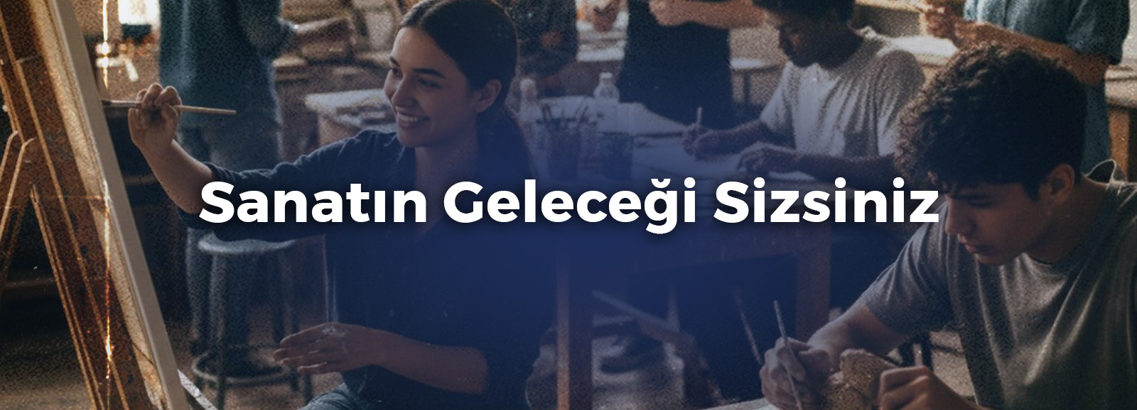 Sanatın Geleceği Sizsiniz